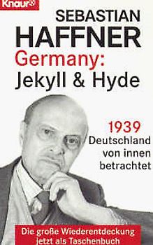 Germany: Jekyll & Hyde. 1939 - Deutschland von innen betrachtet