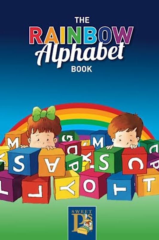 The Rainbow Alphabet Book: Learn the alphabet at the same time learn the colours of the rainbow (Sweet P's Alphabet Rainbow Book Series)