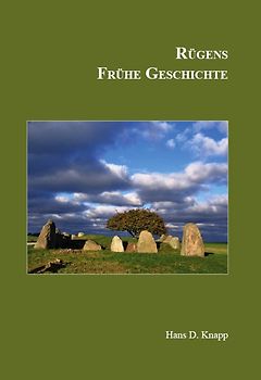 Rügens Geschichte von den Anfängen bis zur Gegenwart in fünf Teilen