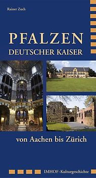 Pfalzen Deutscher Kaiser von Aachen bis Zürich