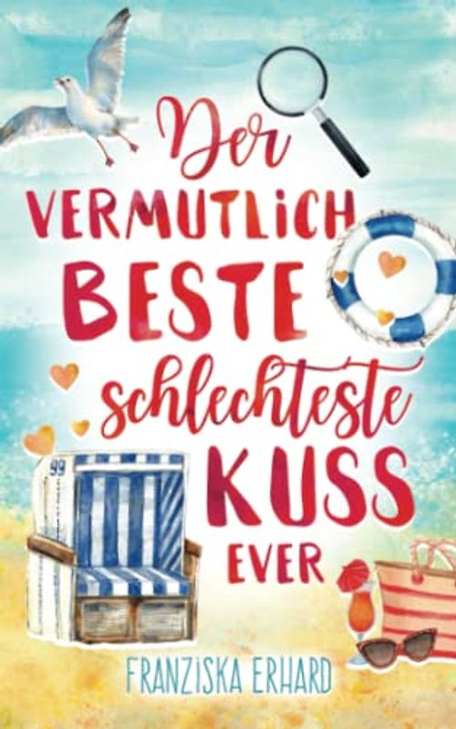 Der vermutlich beste schlechteste Kuss ever (Das vermutlich beste Team ever, Band 2)