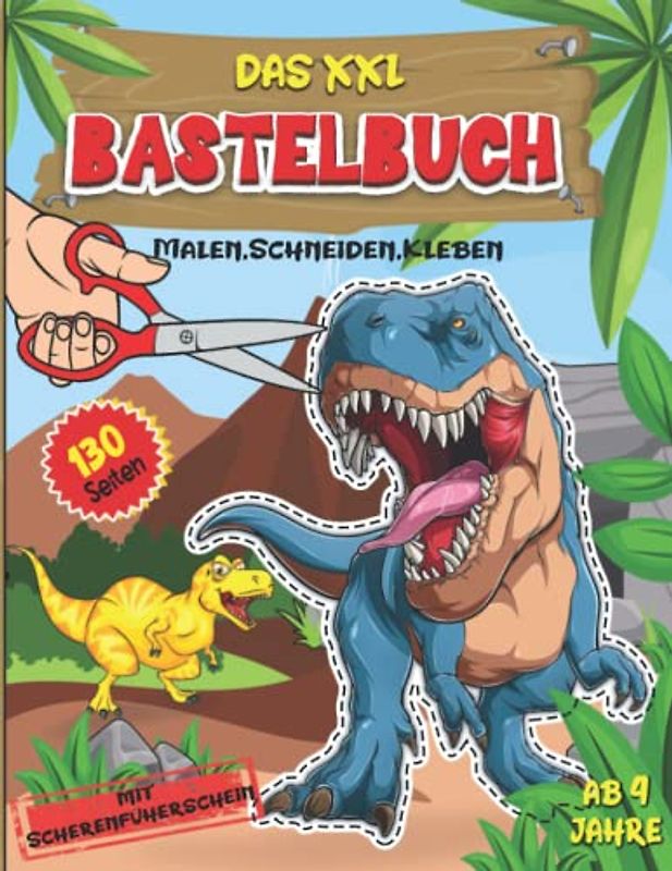 Bastelbuch ab 4 Jahre: Das XXL Dinosaurier Ausschneiden für kinder | Schneiden Lernen, Malen,Kleben und Basteln! mit Scherenführerschein, und Spaß mit dem Ausschneidebuch.