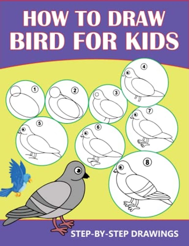 How to Draw Bird For Kids: Great Gifts for Kids Aged 4-8, Easy and Fun Drawing Book