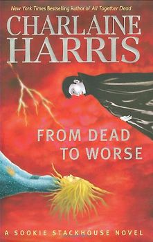 From Dead to Worse: A Sookie Stackhouse Novel (Sookie Stackhouse/True Blood)