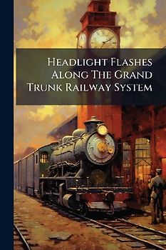 Headlight Flashes Along The Grand Trunk Railway System