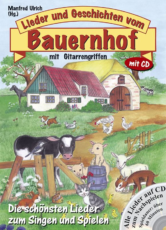 Lieder und Geschichten vom Bauernhof mit CD. Mit Gitarrengriffen - Die schönsten Lieder zum Singen und Spielen