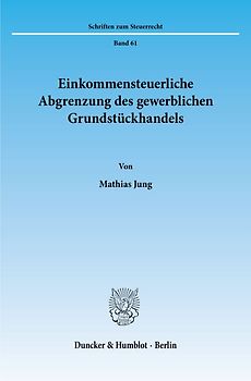 Einkommensteuerliche Abgrenzung des gewerblichen Grundstückhandels.