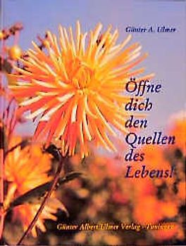 Öffne dich den Quellen des Lebens