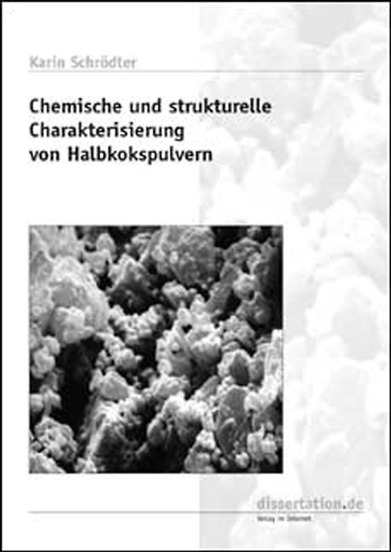 Chemische und strukturelle Charakterisierung von Halbkokspulvern