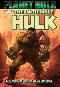 Hulk: Planet Hulk - Greg Pak