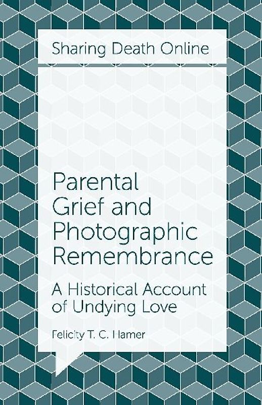 Parental Grief and Photographic Remembrance