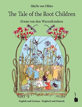 The Tale of the Root Children / Etwas von den Wurzelkindern