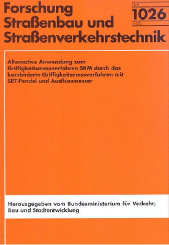 Alternative Anwendung zum Griffigkeitsmessverfahren SKM durch das kombinierte Griffigkeitsmessverfahren mit SRT-Pendel und Ausflussmesser