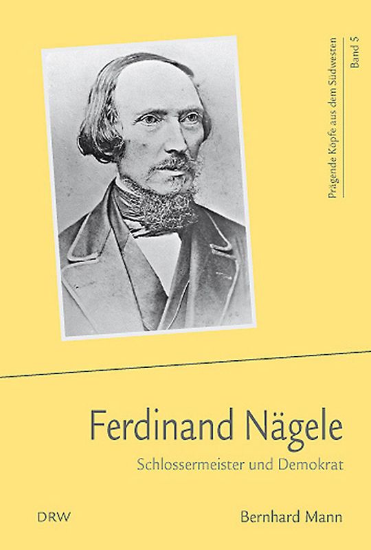 Prägende Köpfe aus dem Südwesten / Ferdinand Nägele