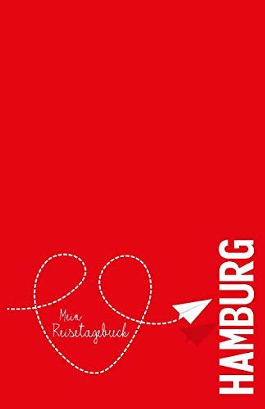 Hamburg - Mein Reisetagebuch: Städtereise nach Hamburg? Reisebuch zum Selberschreiben und Gestalten