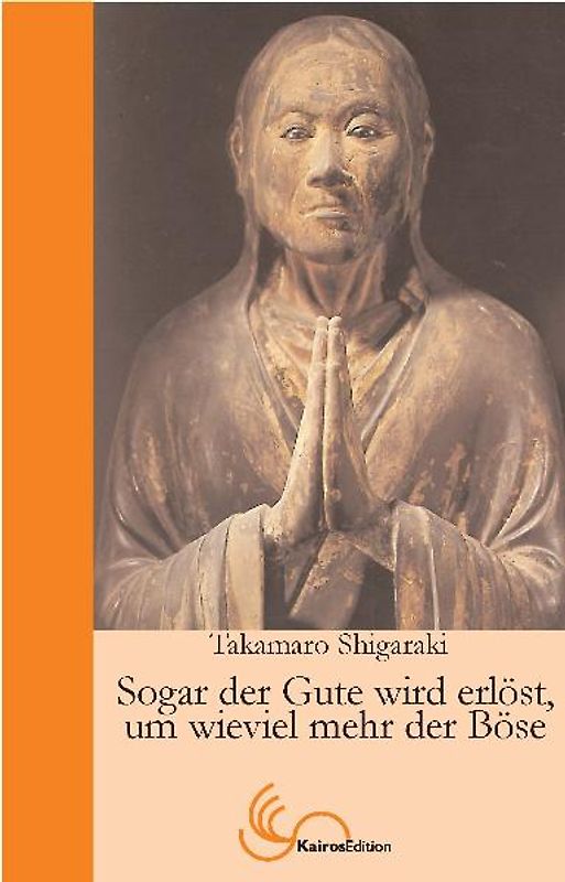 Sogar der Gute wird erlöst, um wie viel mehr der Böse