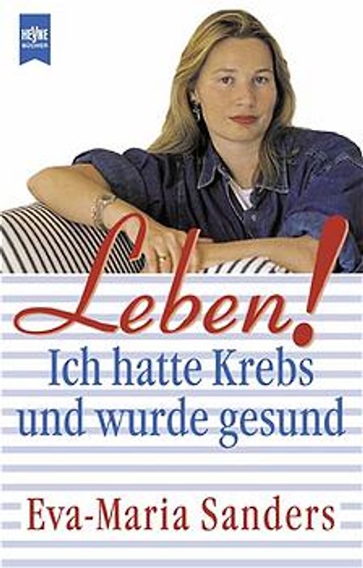 Leben! Ich hatte Krebs und wurde gesund