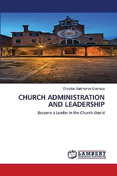 CHURCH ADMINISTRATION AND LEADERSHIP