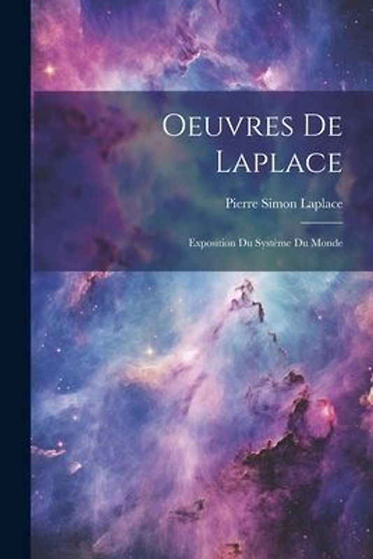 Oeuvres De Laplace: Exposition Du Système Du Monde