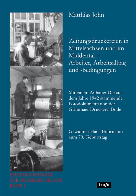 Zeitungsdruckereien in Mittelsachsen und im Muldental – Arbeiter, Arbeitsalltag und -bedingungen.