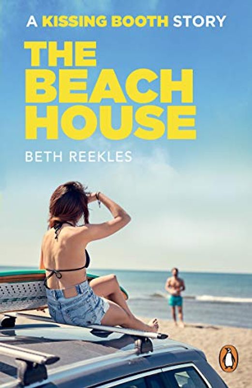 The Beach House: A Kissing Booth Story (The Kissing Booth)