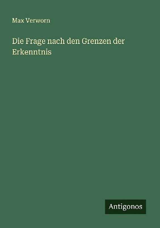 Die Frage nach den Grenzen der Erkenntnis
