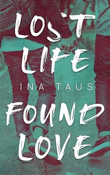 Lost Life Found Love