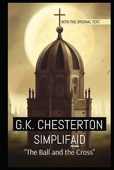G.K. Chesterton: The Ball and the Cross: SimplifAId and Original Version