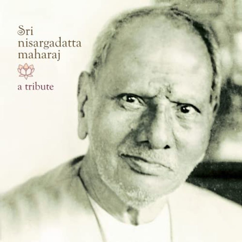 Sri Nisargadatta Maharaj - A Tribute