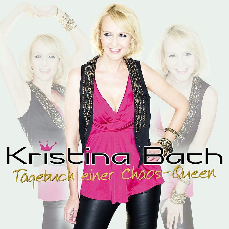 Kristina Bach - Tagebuch einer Chaos-Queen