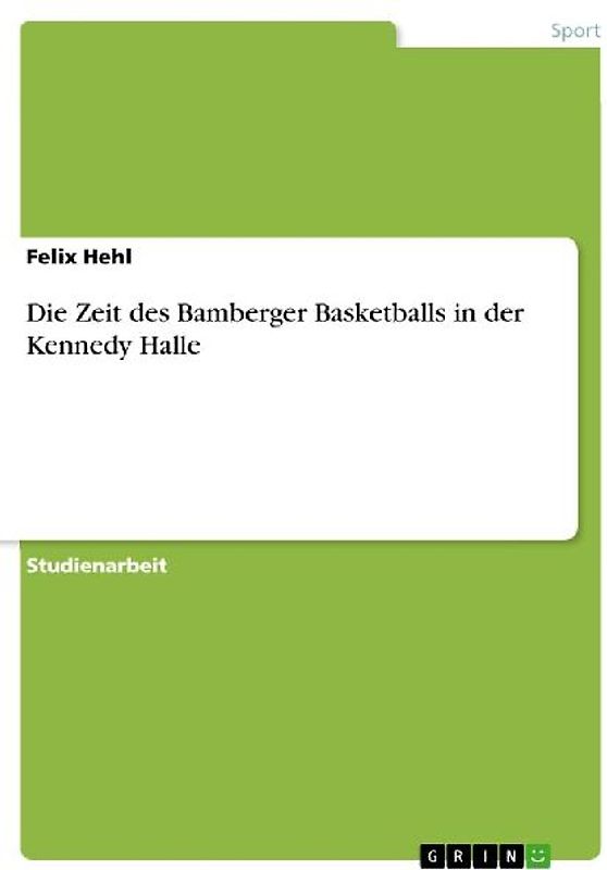 Die Zeit des Bamberger Basketballs in der Kennedy Halle