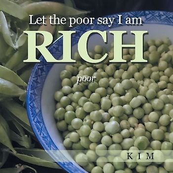 Let the poor say I am RICH