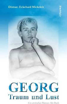 Georg - Traum und Lust. Ein erotisches Männer-Akt-Buch
