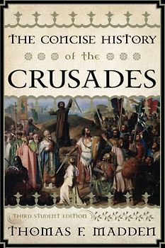 The Concise History of the Crusades, Third Student Edition (Critical Issues in World and International History)