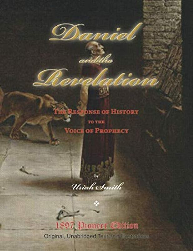 Daniel and the Revelation: The Response of History to the Voice of Prophecy (Magabook) (Pioneer Edition, Band 9)