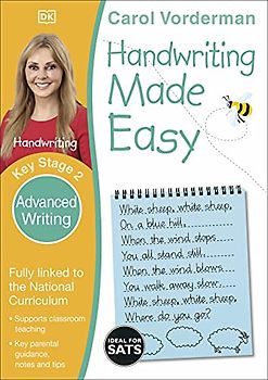 Handwriting Made Easy: Advanced Writing, Ages 7-11 (Key Stage 2)