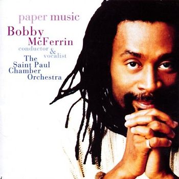 Bobby Mcferrin - Paper Music
