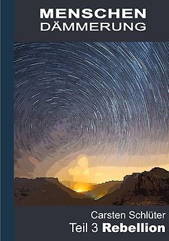 Menschendämmerung / Menschendämmerung III - Rebellion