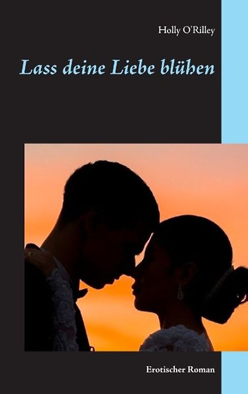 Lass deine Liebe blühen