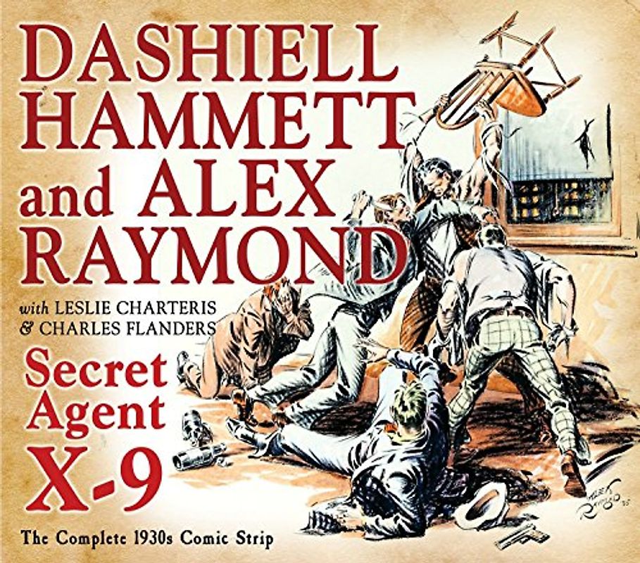 Secret Agent X-9: By Dashiell Hammett and Alex Raymond - Hammett, Dashiell
