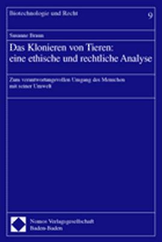 Das Klonieren von Tieren: eine ethische und rechtliche Analyse