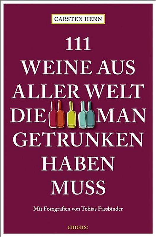 111 Weine aus aller Welt, die man getrunken haben muss