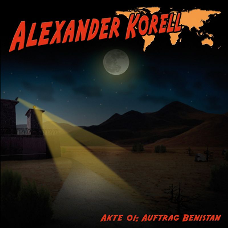 Alexander Korell. Akte 01: Auftrag Benistan