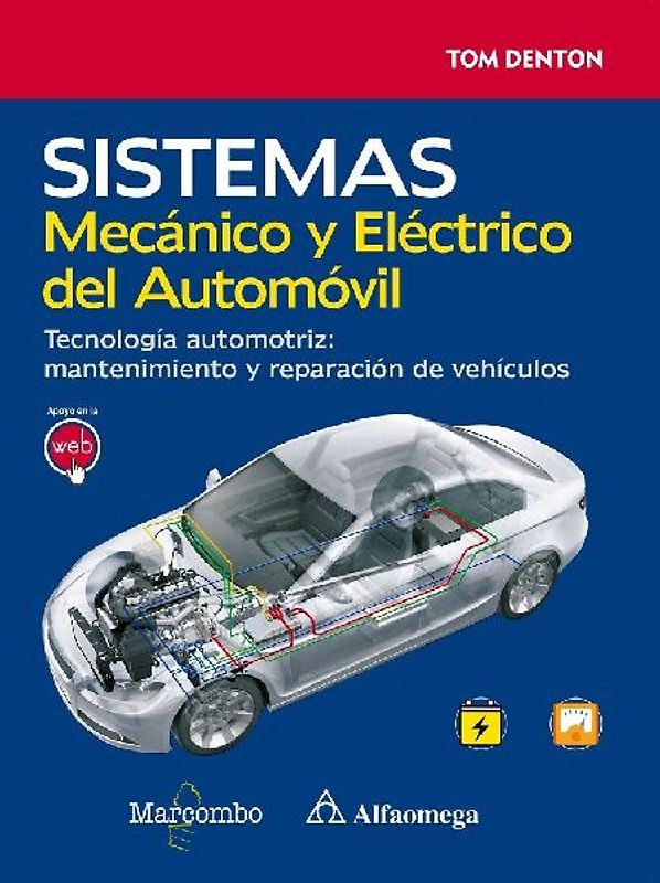 Sistema mecánico y eléctrico del automóvil : tecnología automotriz : mantenimiento y reparación de vehículos
