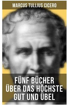 Fünf Bücher über das höchste Gut und Übel