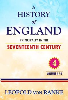 A History of England: Principally in the Seventeenth Century - Vol. 4