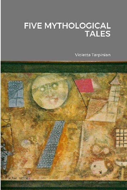 FIVE MYTHOLOGICAL TALES