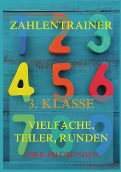 Zahlentrainer, 3. Klasse: Vielfache, Teiler, Runden