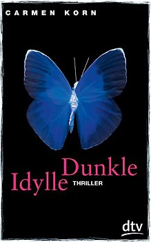 Dunkle Idylle. Thriller