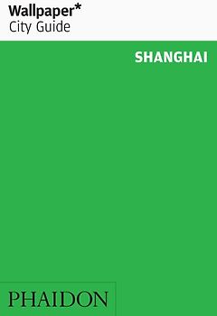 Wallpaper* City Guide Shanghai 2015